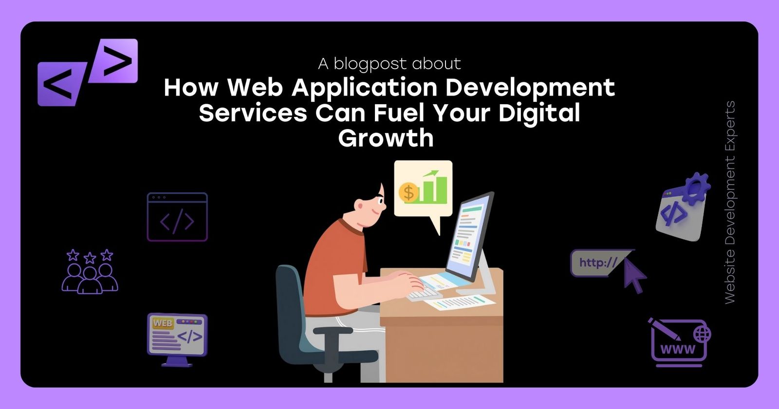How Web Application Development Services Can Fuel Your Digital Growth